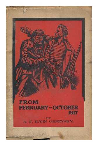 ILIN-ZHENEVSKII, ALEKSANDR FEDOROVICH (1894-1941) - From the February revolution to the October revolution, 1917