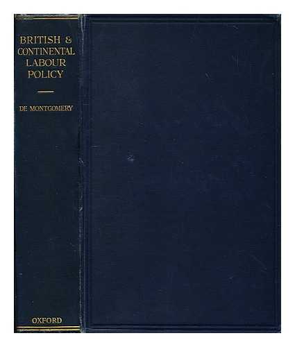 Montgomery, Bo-Gabriel de (1894-?) - British and continental labour policy : the political labour movement and labour legislation in Great Britain, France, and the Scandinavian countries, 1900-1922 ...