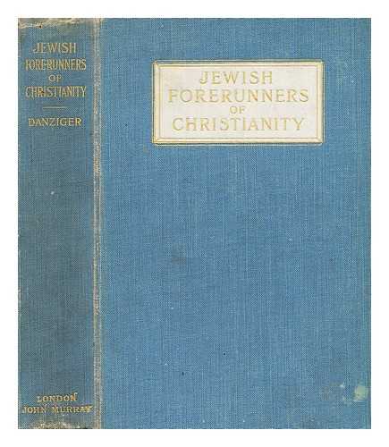 DANZIGER, ADOLPHE - Jewish forerunners of Christianity
