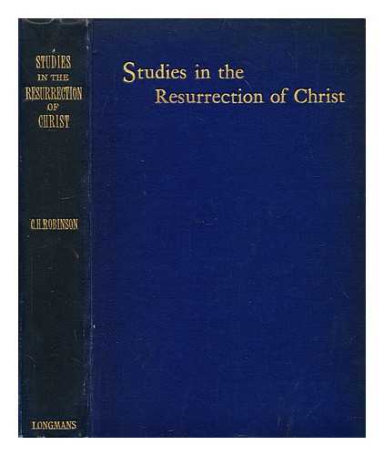 ROBINSON, CHARLES H. (CHARLES HENRY) (1861-1925) - Studies in the passion of Jesus Christ / C.H. Robinson