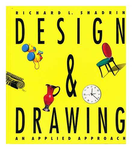 Shadrin, L.  Richard - Design & drawing an applied approach