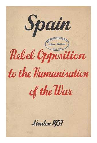 SPAIN. EMBASSY (GREAT BRITAIN) - Spain : rebel opposition to the humanisation of the war
