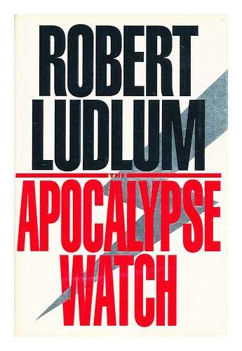 LUDLUM, ROBERT - The apocalypse watch