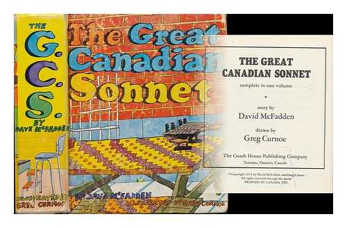 MCFADDEN, DAVID  ; CURNOE, GREG (ILLUS.) - The great Canadian sonnet : complete in one volume / story by David McFadden ; drawn by Greg Curnoe