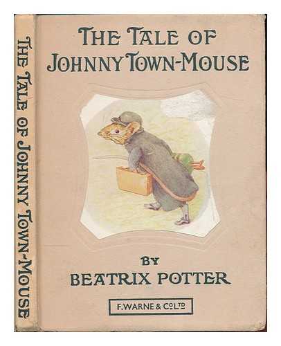 POTTER, BEATRIX (1866-1943) - The tale of Johnny Town-Mouse