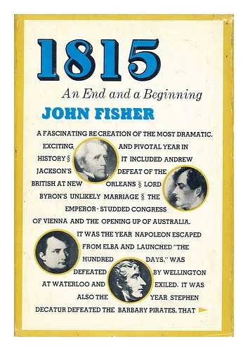 FISHER, JOHN (1909-?) - Eighteen fifteen : an end and a beginning