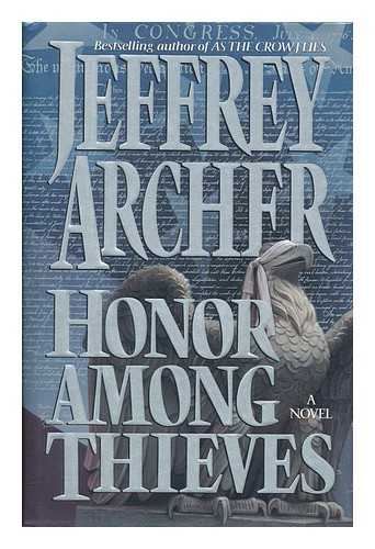 ARCHER, JEFFREY (1940- ) - Honor among thieves / Jeffrey Archer