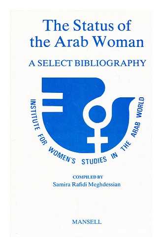 MEGHDESSIAN, SAMIRA RAFIDI - The status of the Arab woman : a select bibliography