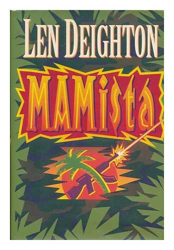 DEIGHTON, LEN (1929- ) - MAMista / Len Deighton