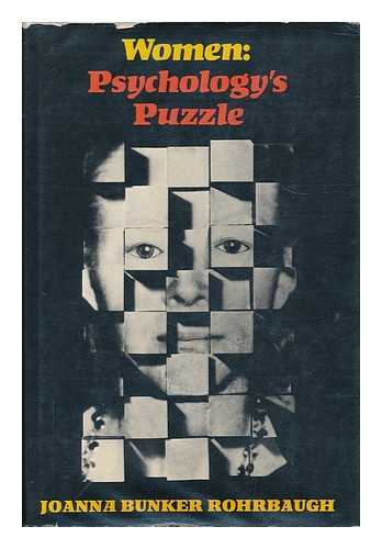 ROHRBAUGH, JOANNA BUNKER (1943- ) - Women : psychology's puzzle / Joanna Bunker Rohrbaugh