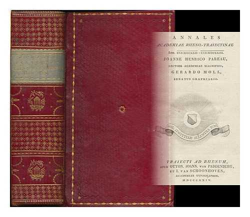 UTRECHT UNIVERSITY (NETHERLANDS) - Annales Academiae Rheno-Traiectinae : 1822-1823 / Joanne Henrico Pareau, Rectore Academie Magnifico ; Gerardo Moll, Senatus Graphiaro [Yearbook of Utrecht University]