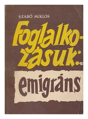 SZABO, MIKLOS (1922-) - Foglalkozasuk emigrans