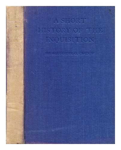 CARDEW, SIR ALEXANDER G. - A short history of the inquisition