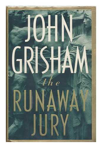 GRISHAM, JOHN - The runaway jury / John Grisham