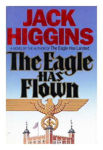 HIGGINS, JACK - The eagle has flown