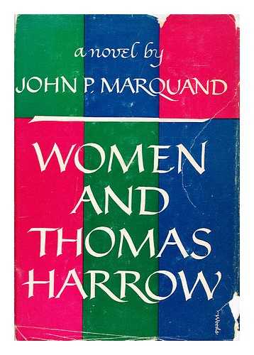 MARQUAND, JOHN P. (JOHN PHILLIPS) (1893-1960) - Women and Thomas Harrow