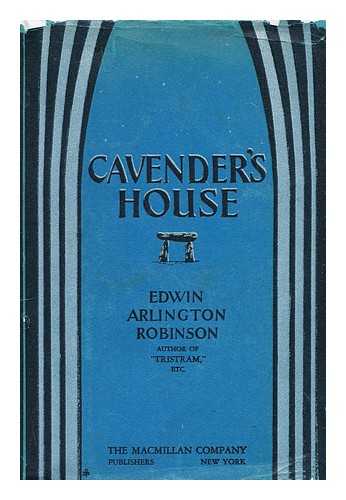 ROBINSON, EDWIN ARLINGTON (1869-1935) - Cavender's house