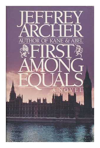 Archer, Jeffrey (1940- ) - First among equals