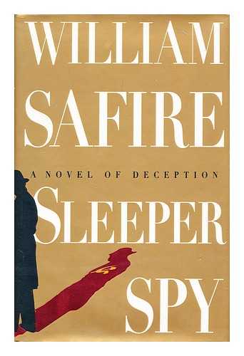 SAFIRE, WILLIAM - Sleeper Spy: a novel of deception