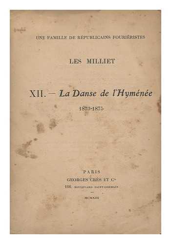 MILLIET, PAUL (1844-1918) - Les Milliet : une famille de republicains fourieriste ; XII - La danse de l'Hymenee 1873-1875