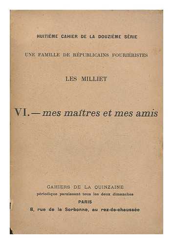 MILLIET, PAUL (1844-1918) - Les Milliet : une famille de republicains fourieriste ; VI - Mes maitres et mes amis