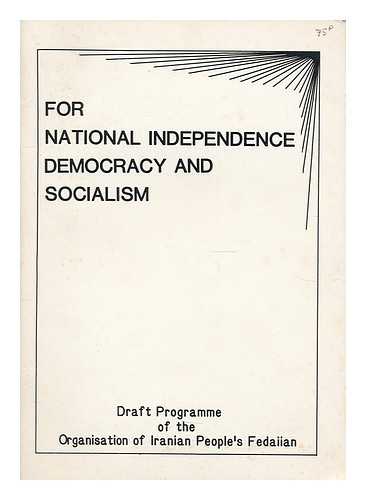 ORGANISATION OF IRANIAN PEOPLE'S FEDAIAN (MAJORITY) - For national independence democracy and socialism : draft programme