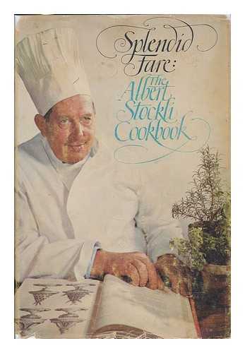 STOCKLI, ALBERT (1919- ) - Splendid fare : the Albert Stockli cookbook ; Drawings by Bill Goldsmith