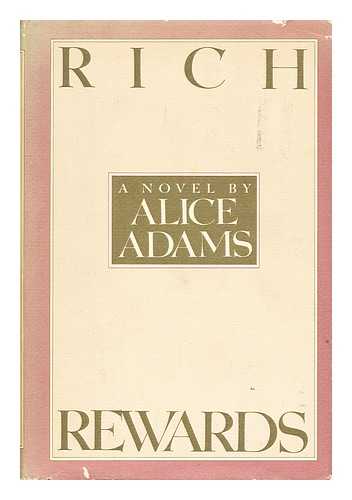 ADAMS, ALICE - Rich rewards