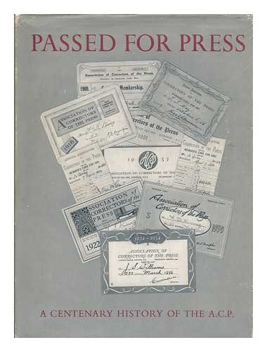 SHANE, T. N. ; ASSOCIATION OF CORRECTORS OF THE PRESS (LONDON) - Passed for press : a centenary history of the Association of Correctors of the Press / T.N. Shane
