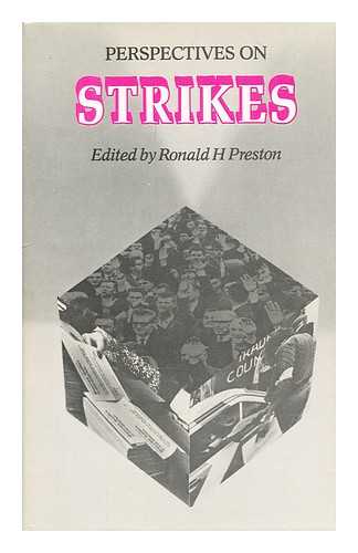 PRESTON, RONALD H ; UNIVERSITY OF MANCHESTER. DEPT. OF SOCIAL AND PASTORAL THEOLOGY - Perspectives on strikes : Manchester Consultation no. 1