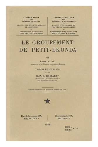 MUNE, PIERRE - Le groupement de Petit-Ekonda / par Pierre Mune ; traduit du Lonkundo par E.Boelaert