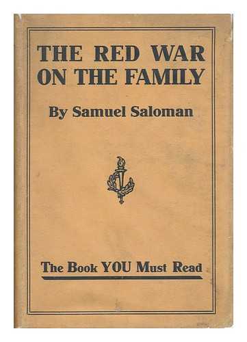 SALOMAN, SAMUEL - The Red War on the Family
