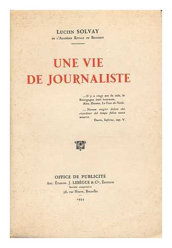 SOLVAY, LUCIEN - Une vie de journaliste