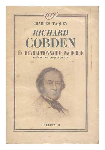 TAQUEY, CHARLES - Richard Cobden : un revolutionnaire pacifique