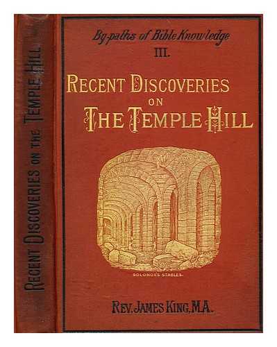 KING, REV. JAMES - Recent discoveries on the Temple Hill