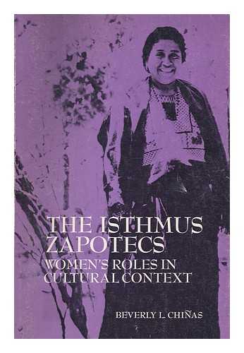 CHINAS, BEVERLY - The Isthmus Zapotecs : women's roles in cultural context