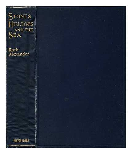 ALEXANDER, RUTH (B. 1890) - Stones, hilltops and the sea : some Jugo-Slavian impression
