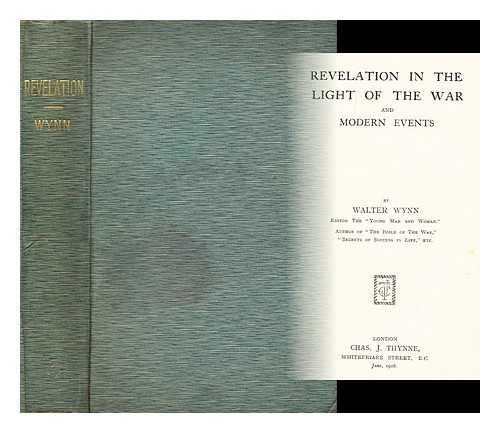 WYNN, WALTER - Revelation in the light of the war and modern events