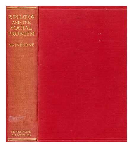 SWINBURNE, JAMES (1858-?) - Population and the social problem