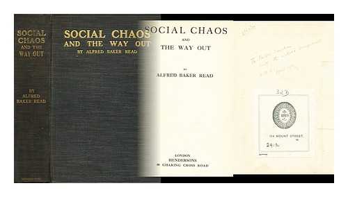 READ, ALFRED BAKER - Social chaos and the way out