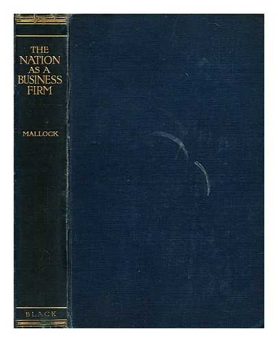 MALLOCK, W. H. (WILLIAM HURRELL) (1849-1923) - The nation as a business firm : an attempt to cut a path through jungle