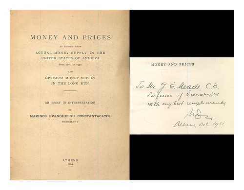 CONSTANTACATOS, MARINOS EVANGHELOU - Money and prices as viewed from actual money supply in the United States of America from 1800 to 1940, and optimum money supply in the long run ; an essay in interpretation