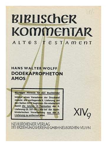 WOLFF, HANS WALTER - Biblischer Kommentar : Altes Testament / Dodekapropheton Amos/ begrundet von Martin Noth ; xiv9