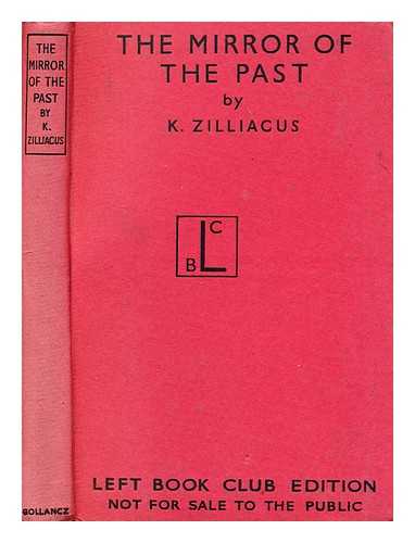 ZILLIACUS, K. (KONNI) (1894-1967) - The mirror of the past : lest it reflect the future