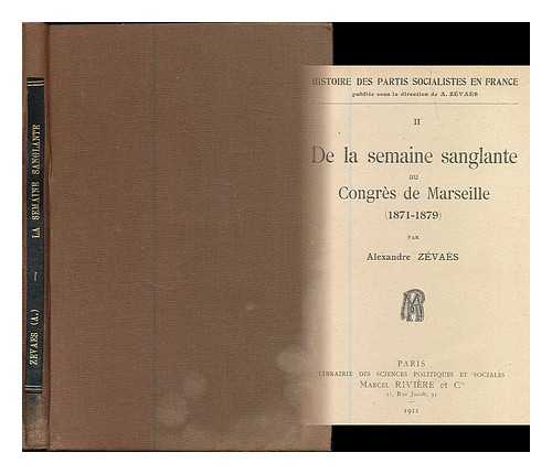 ZEVAES, ALEXANDRE (1873-1953) - De la semaine sanglante au Congres de Marseille (1871-1879) / par Alexandre Zevae