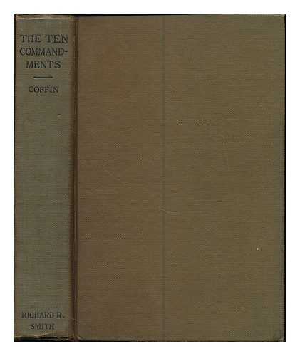 COFFIN, HENRY SLOANE (1877-1954) - The ten commandments: with a Christian application to present conditions