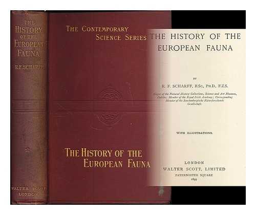 SCHARFF, R. F. (ROBERT FRANCIS), (1858-1934) - The history of the European fauna