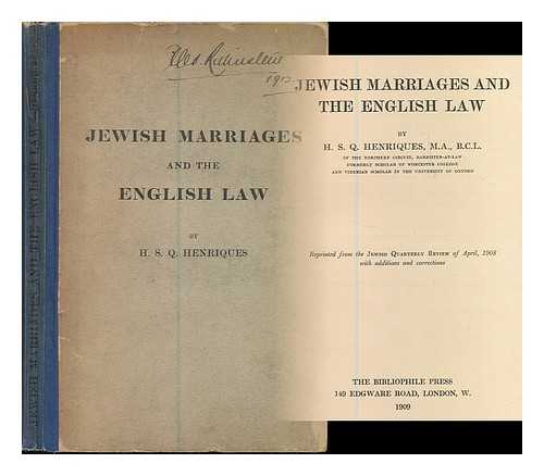 HENRIQUES, H. S. Q. (HENRY STRAUS QUIXANO), (1866-1925) - Jewish marriages and the English law