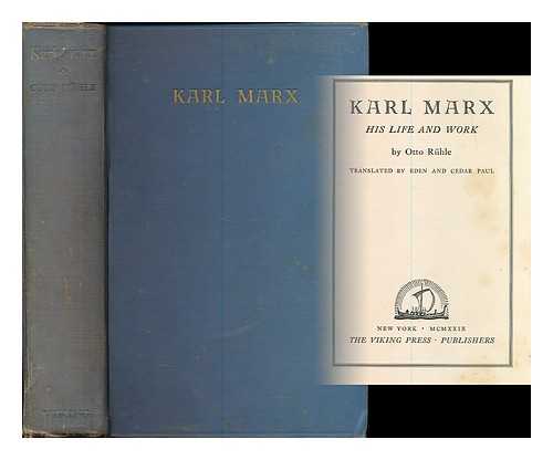 RUHLE, OTTO (1874-1943) - Karl Marx : his life and work