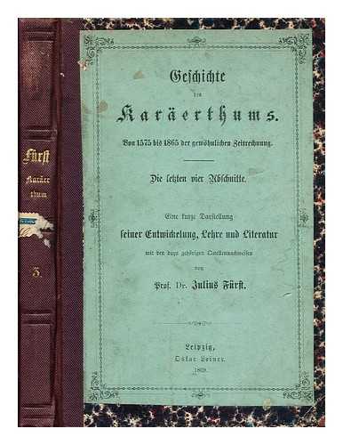 FRST, JULIUS (1805-1873) - Geschichte des Karerthums ... : eine kurze Darstellung seiner Entwickelung, Lehre und Literatur, mit den dazugehrigen Quellennachweisen / von Julius Frst  [v.3. 1575-1865]